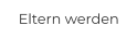 Eltern werden