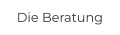 Die Beratung