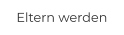 Eltern werden
