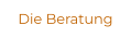 Die Beratung